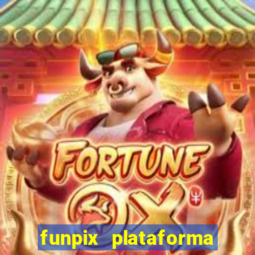 funpix plataforma de jogos